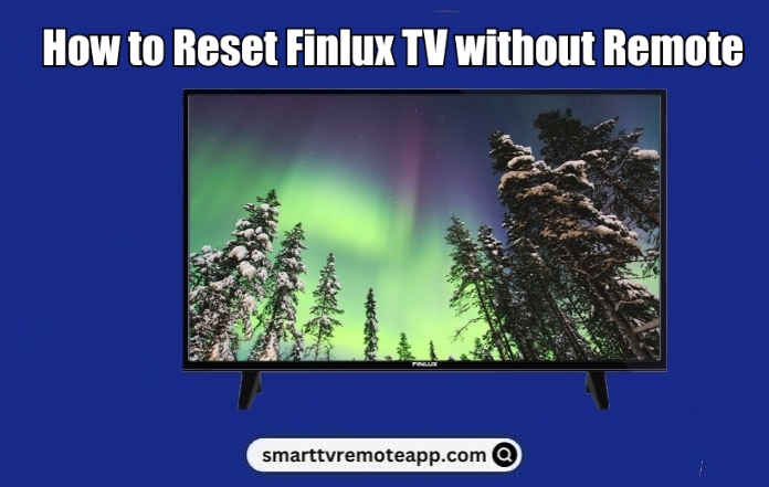 How to Reset Finlux TV Without Remote