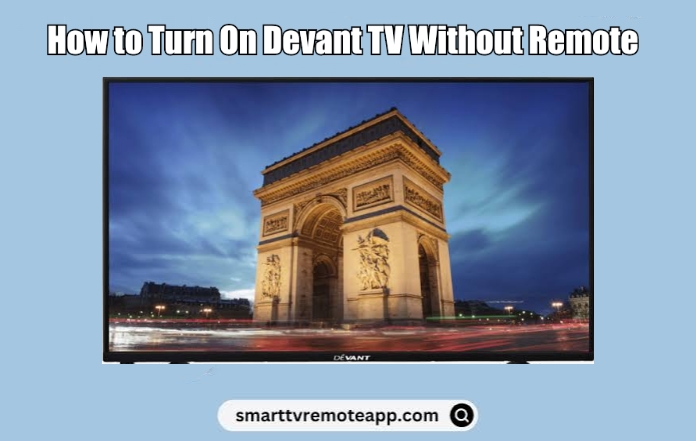 How to Turn On Devant TV Without Remote