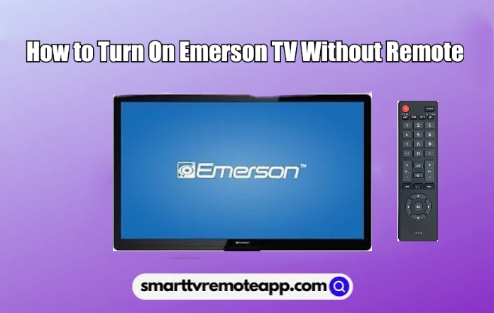 How to Turn on Emerson TV Without Remote