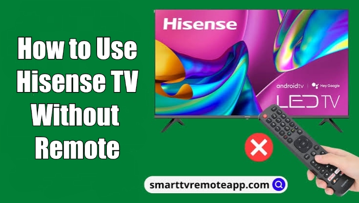  How to Use Hisense TV Without Remote [Easy Ways]