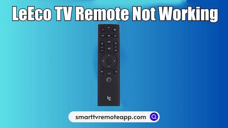 LeEco TV Remote Not Working