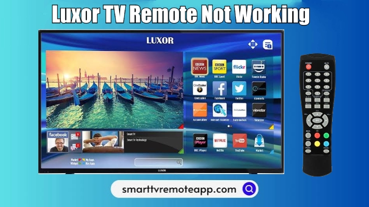  Luxor TV Remote Not Working: Reason and DIY Fixes Worth Trying