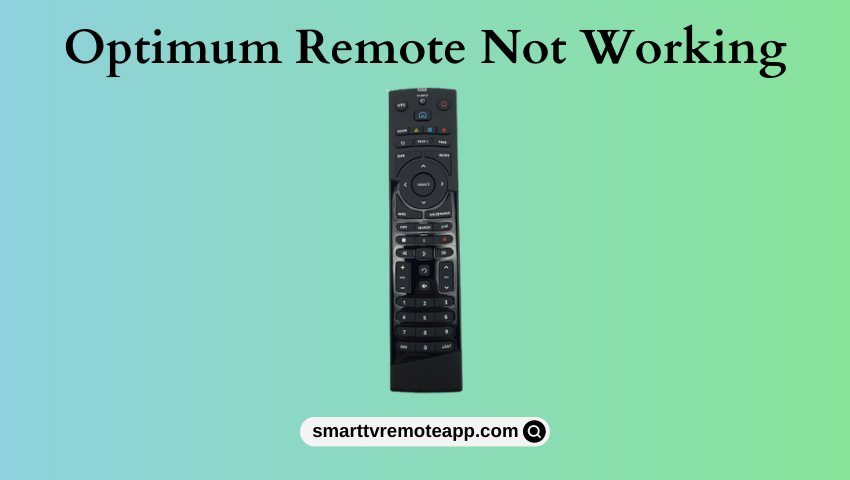  Optimum Remote Not Working: Causes and DIY Fixes