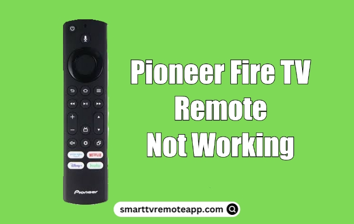 Pioneer Fire TV Remote Not Working
