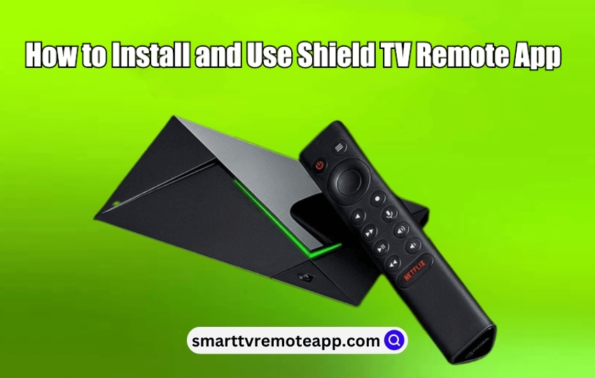  How to Install and Use Shield TV Remote App