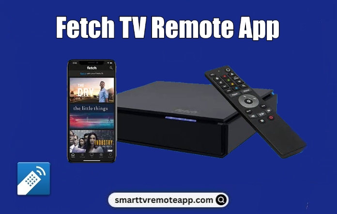  How to Install and Use Fetch TV Remote App
