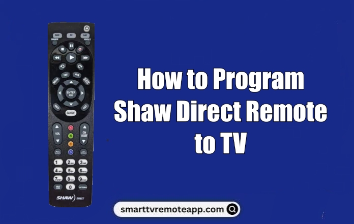  How to Program Shaw Direct Remote to TV