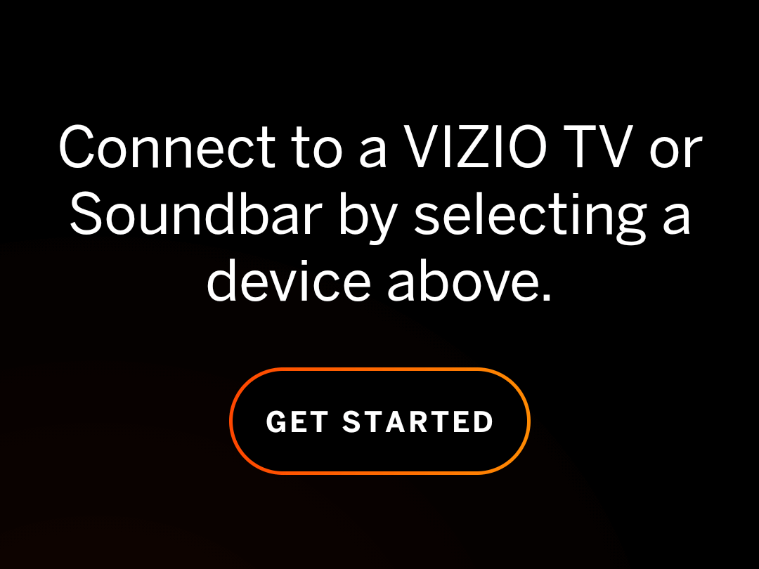 Click Get Started in the VIZIO Mobile app